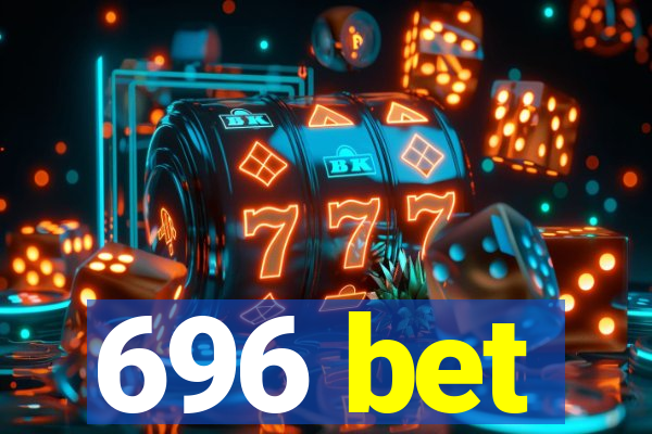 696 bet